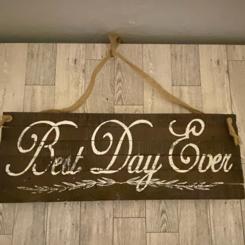 Best day Ever Plaque